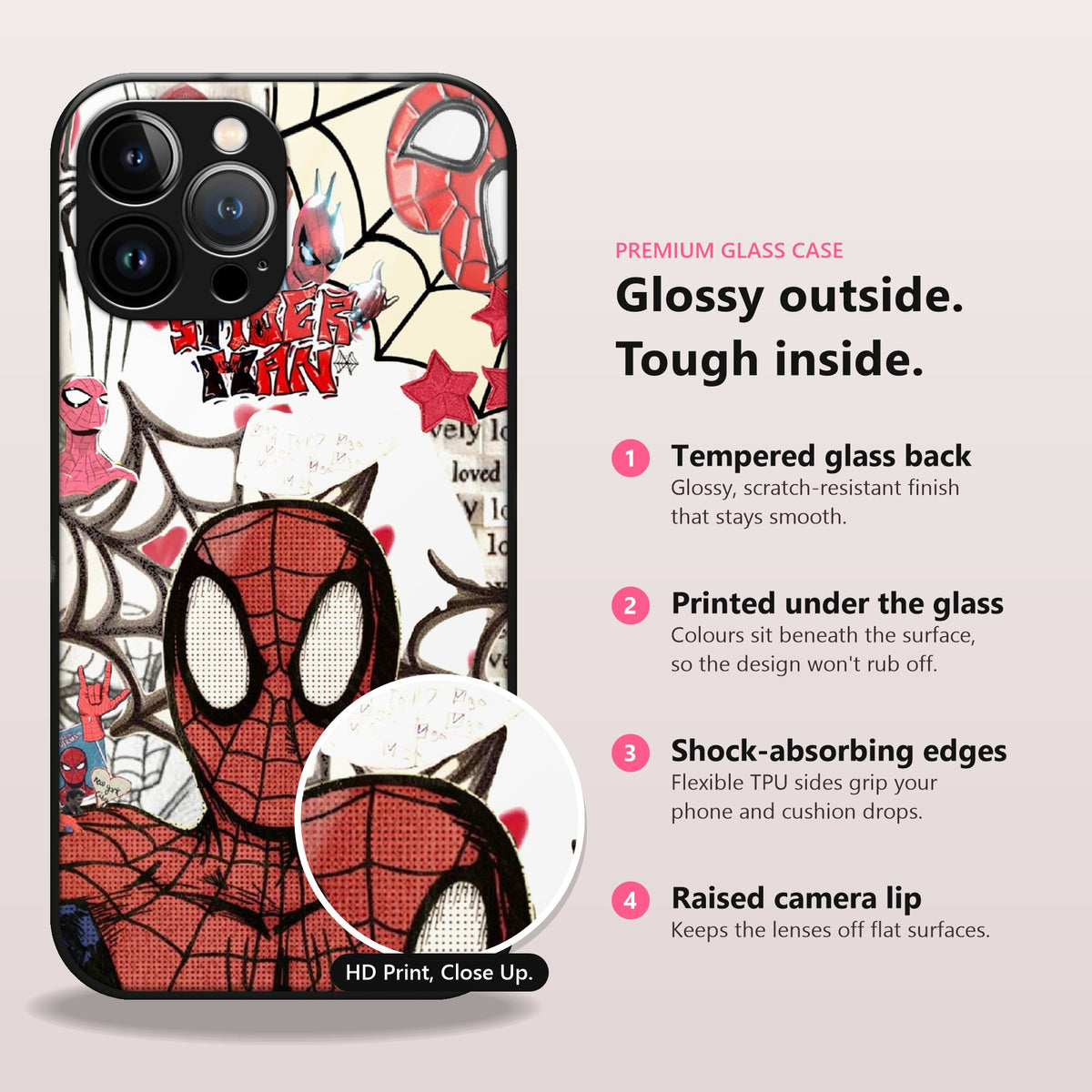 Glossy outside, tough inside: tempered glass back, printed under the glass, shock-absorbing edges, raised camera lip