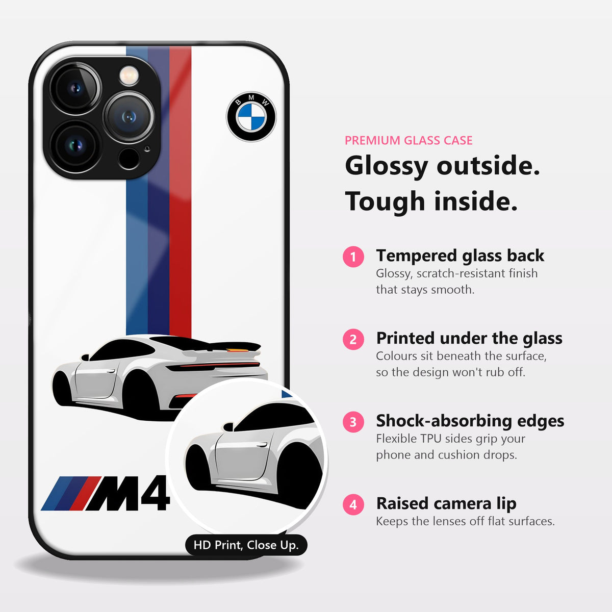 Glossy outside, tough inside: tempered glass back, printed under the glass, shock-absorbing edges, raised camera lip